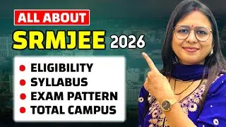 SRMJEE 2026 Full Guide : Exam Pattern, Campus Details, Fees & Placements ✅