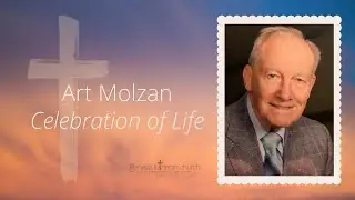 Art Molzan Celebration of Life