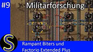 Factorio Extended Plus, Rampant Biters und Natural Evolution #9 - Milit&auml;rforschung