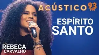 Rebeca Carvalho - ESPÍRITO SANTO - Acústico 93 - AO VIVO - 2019