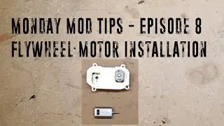 Monday Mod Tips - Episode 8 - Flywheel Motor Installation