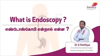 Endoscopy - பயன்கள் & செயல்முறை | Endoscopy &ndash; Benefits and procedure