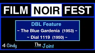 The Joint ☛ Film Noir Fest for Cindy! DBL Feature!