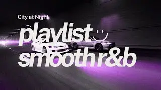 Driving Through the City at Night 🚗 Smooth R&B Playlist