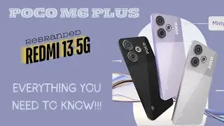 POCO M6 Plus 5G | Ребрендинг Redmi 13 5G | Все, что вам нужно знать!!!