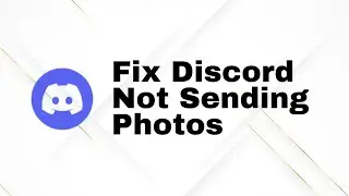 How to Fix Discord Not Sending Photos | Easy Solutions for Can't Send Images Issue!