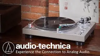Audio Technica - Experience the Connection to Analog Audio