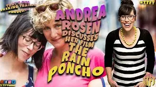 Andrea Rosen Discusses Her Film - The Rain Poncho