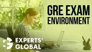 GRE Exam Environment | Experts&rsquo; Global GRE Prep
