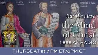 Lord of Spirits: But We Have the Mind of Christ [Ep. 22]