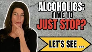 ALCOHOLISM: Is It Time To JUST STOP DRINKING? Answer 5 Questions!