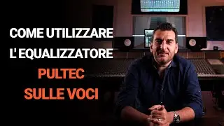 COME UTILIZZARE L'EQUALIZZATORE PULTECH SULLE VOCI REGISTRAZIONE E MIX DELLA VOCE