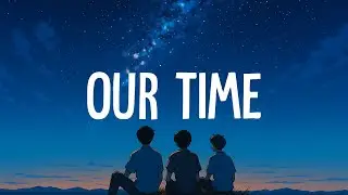 AFROJACK, Martin Garrix, David Guetta & Am&eacute;l - Our Time (Lyrics)
