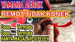 YAMAHA AEROX REMOT TIDAK KONEK INI DIA PENYEBAB NYA