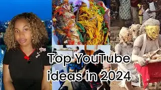 Trending topics for Nigerian YouTubers in 2024- Top YouTube Ideas