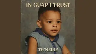 in G.U.A.P. i trust