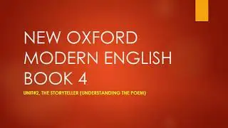 OXFORD MODERN ENGLISH BOOK 4, UNIT#2, THE STORYTELLER