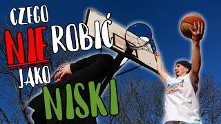 Czego NIE ROBIĆ będąc NISKIM!?