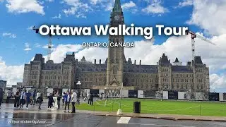 Exploring Parliament Hill 2025: Ottawa Walking Tour