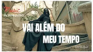Vai além do meu tempo (MPB alternativa)