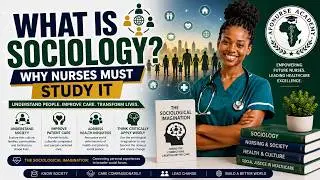 What is Sociology? Why Nurses Must Study It | Sociological Imagination - AfroNurse Academy