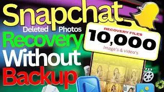 Snapchat Deleted Photos Recovery Without Backup