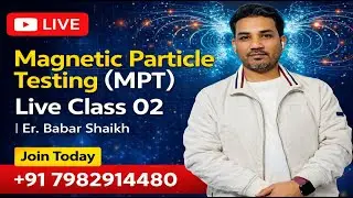 Magnetic Particle Testing Class 02 Live Class | Er. Babar Shaikh