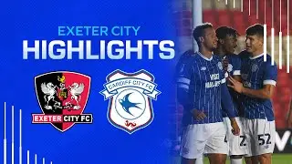 HIGHLIGHTS | EXETER CITY vs CARDIFF CITY
