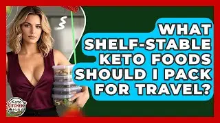What Shelf-stable Keto Foods Should I Pack For Travel? - Keto Kitchen HQ