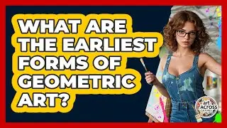 What Are The Earliest Forms Of Geometric Art?