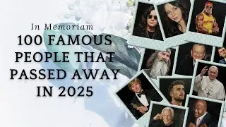 100 Famous People That Passed Away In 2025 #CelebritiesWhoPassedAwayIn2025