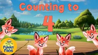 Counting to Four with Foxes 🦊 | Learn Numbers 1&ndash;4 | Kids Counting Song | Funny Frog Songs