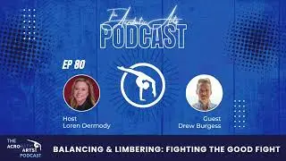 Ep 80 Balancing & Limbering  Fighting the Good Fight with Drew Burgess