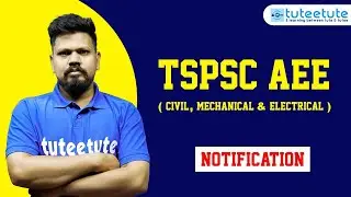 TSPSC AEE Notification | Electrical, Civil & Mechanical | tuteetute