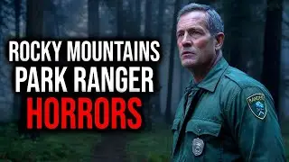 Disturbing TRUE Rocky Mountains Forbidden Zone Park Ranger Story That’ll Haunt You Forever | Vol 1