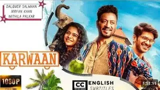 Karwaan |Hindi Movie|Comedy-Drama | Irrfan Khan |Mithila Palkar |English Subtitles Full Movie 2018