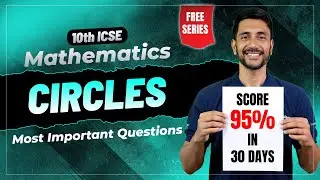 ICSE Class 10 Circles 🔥 SECRET Questions | MOST IMPORTANT Board Exam Problems | Maths 2026