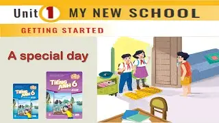 Tiếng Anh 6 Global Success l Unit 1 MY NEW SCHOOL l GETTING STARTED l A special day
