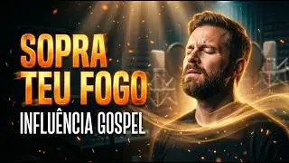 Sopra Teu Fogo | Louvor Poderoso de Fé, Cura e Presença de Deus