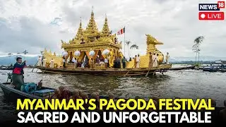 LIVE: Myanmar Hosts Annual Pagoda Festival, One of the Nation&rsquo;s Largest Buddhist Events | N18G