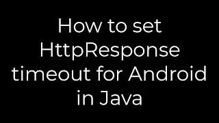 Java :How to set HttpResponse timeout for Android in Java(5solution)
