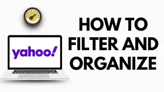 How to Filter and Organize Yahoo Email 2026 | Step-by-Step Guide