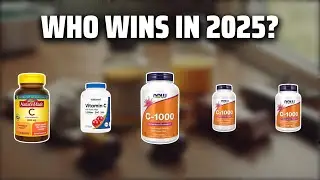 The Top 5 Best Vitamin C 1000mg in 2025 - Must Watch Before Buying!