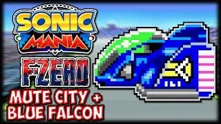 F Zero's Mute City + Blue Falcon - Sonic Mania Mod Showcase