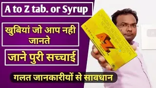 A to Z tablet and A to Z syrup dosage, side effect/ Is there any medicine to cure the disease.