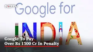 Google India Fined Rs 1,337 Crore For Unfair Practices