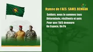 Hymne de l'AES (Alliance des &Eacute;tats du Sahel) - SAHEL BENKAN (ou la Concorde du Sahel)