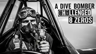 A Dive Bomber Challenged 8 Zeros &mdash; Called Crazy Until 