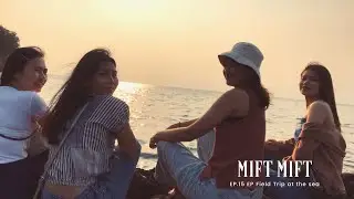 EP.15 Field trip with EP at Trat, Thailand | #MIFT