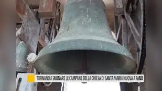 Tornano a suonare le campane della chiesa di santa Maria Nuova a Fano